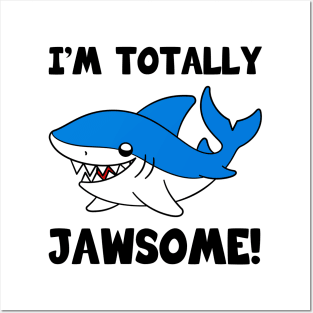 I'm Totally Jawsome Shark Posters and Art